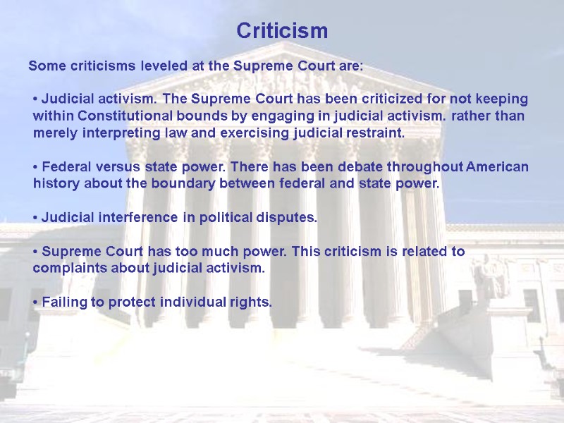 Criticism  Some criticisms leveled at the Supreme Court are:   Judicial activism.